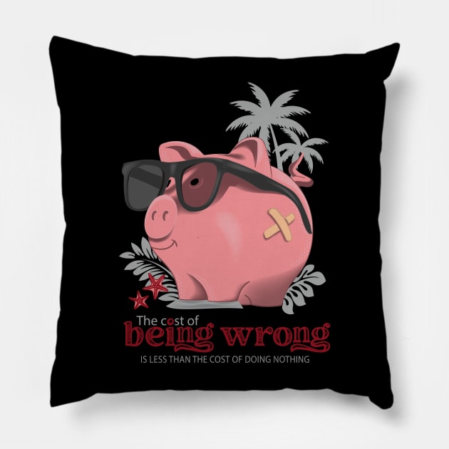The cost of being wrong is less than the cost of doing nothing. - Seth Godin Pillow by CandyUPlanet