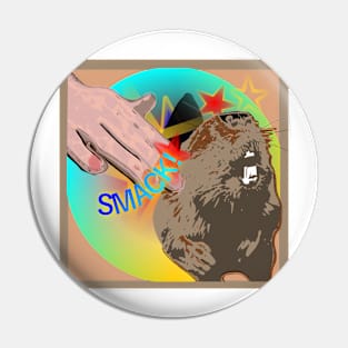 Smack the beaver! Pin