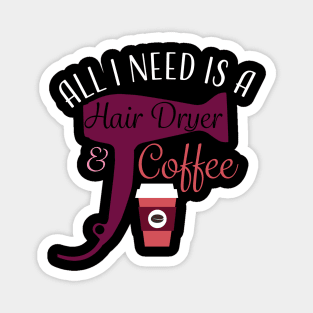 Hair Stylist Coffee Hair Dryer T-Shirt Magnet