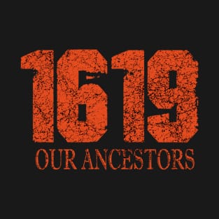 1619 our ANCESTORS T-Shirt