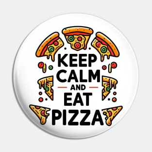 Keep Calm and Eat Pizza Pin