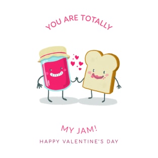 You are totally my JAM T-Shirt