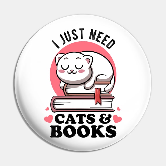 I Just Need Cats & Books Club Avid Readers Cats Bookworms Pin by MerchBeastStudio