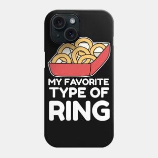 Favorite type of ring onion ring Phone Case