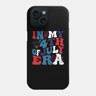 In My 4Th Of July Era American Independence Day Retro Groovy Phone Case