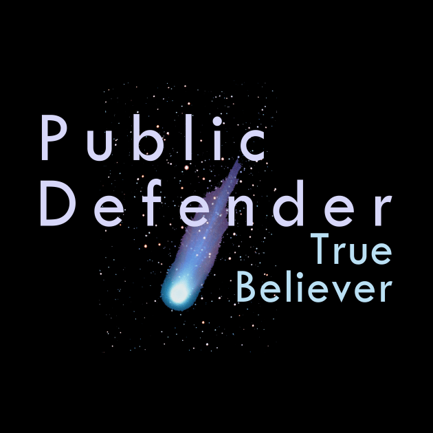 Public Defender / True Believer by ericamhf86