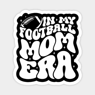 In My Football Mom Era Ball Lovers Motherhood Mom Life Magnet