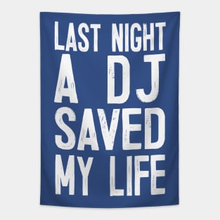 Last Night A DJ Saved My Life Tapestry