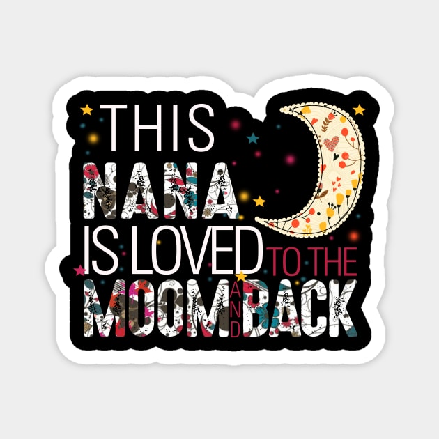 This nana is loved to the moom and back Magnet by gotravele store