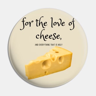 for the love of cheese (black) Pin