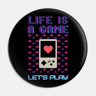 Life is a game - let's play - 80's - 90's  retrogaming Pin