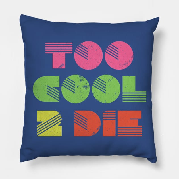 Too Cool to Die - Retro Pillow by bobbuel