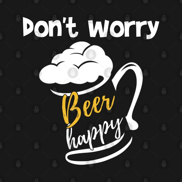 don't worry beer happy by byfab