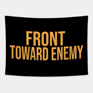 Front toward enemy Tapestry