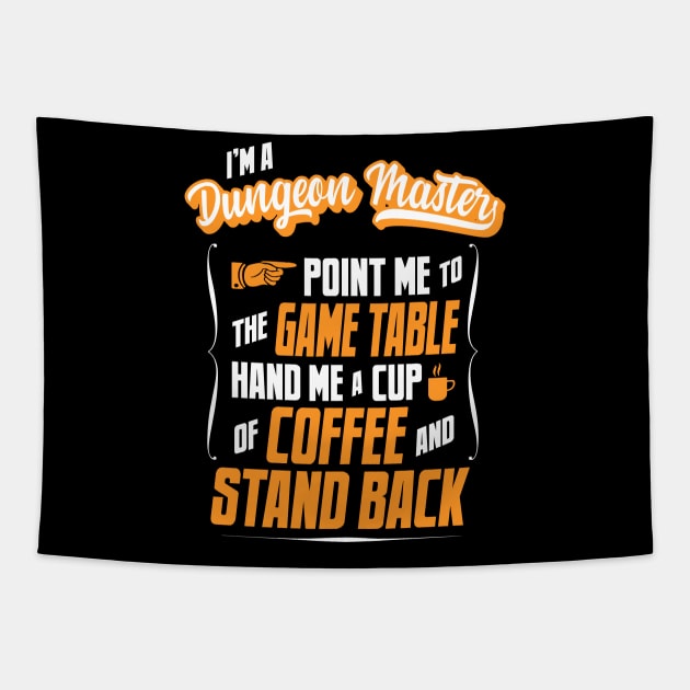 I'm a Dungeon Master - Hand Me A Coffee And Stand Back Tapestry by tommartinart