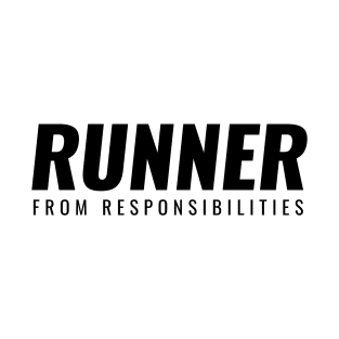 Runner From Responsibilities Black T-Shirt