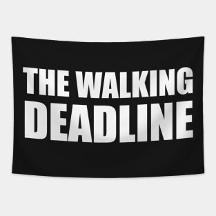 The Walking Deadline - Graphic Designer T-shirt Tapestry