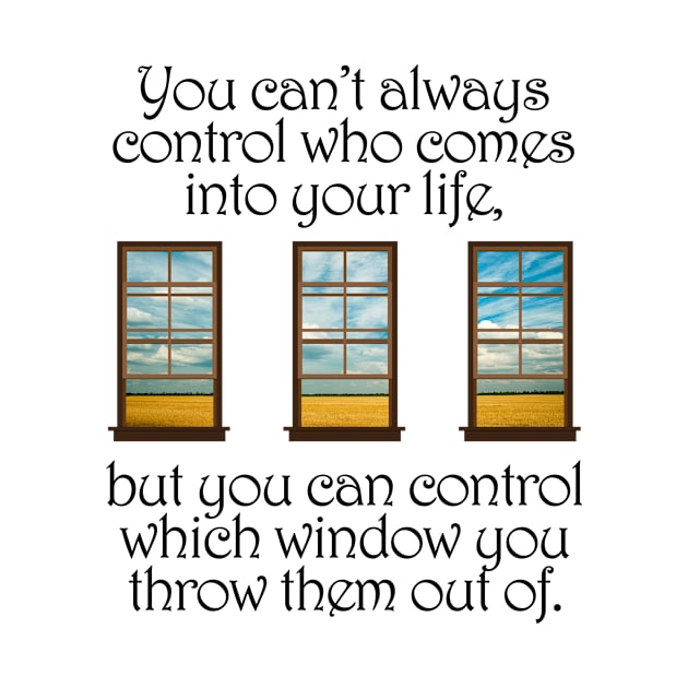 You Can't Always Control Who Comes Into Your Life by ArsenicAndAttitude