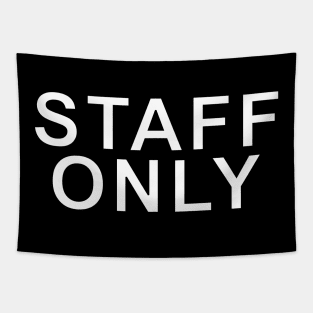 "Staff Only White" Tapestry