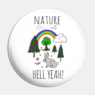 NATURE, HELL YEAH! Pin