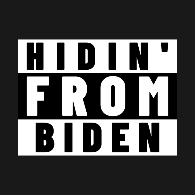 Hidin' from Biden by HuntersDesignsShop