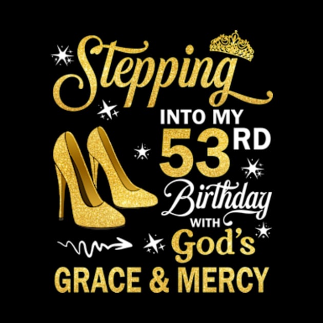 Stepping Into My 53rd Birthday With God's Grace & Mercy Bday by MaxACarter