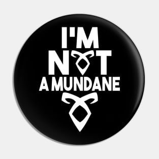 I'm not a mundane v2 Pin