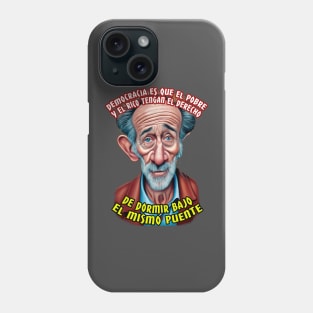 La democracia es cuando ricos y pobres... Phone Case