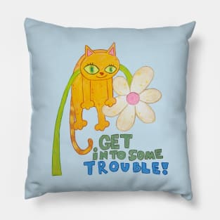 Get Into Some Trouble Pillow
