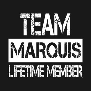 Marquis Name Team Marquis Lifetime Member T-Shirt