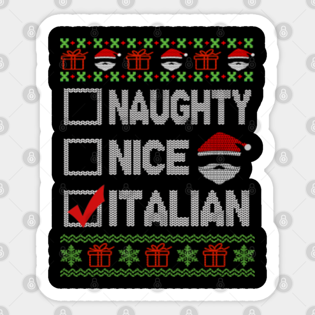 Naughty nice Italian ugly christmas sweater - Ugly Christmas Sweater - Sticker