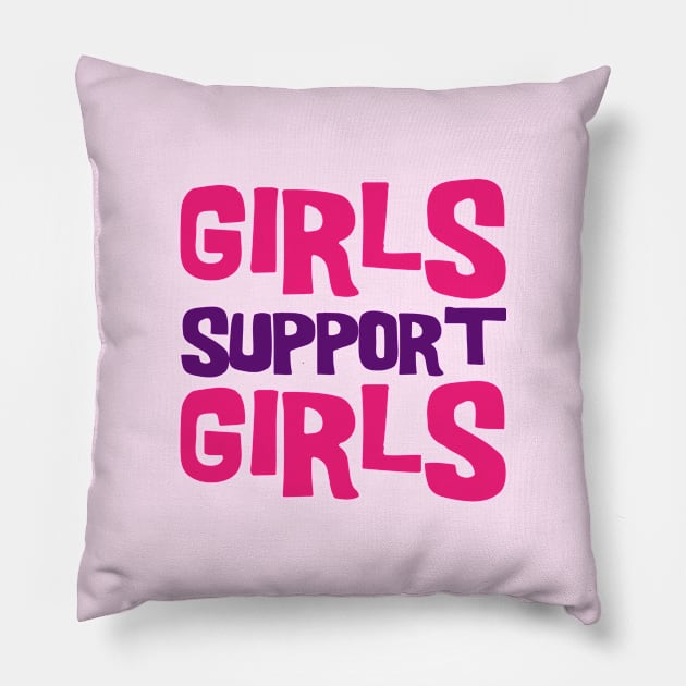 Girls Support Girls Pillow by NotSoGoodStudio