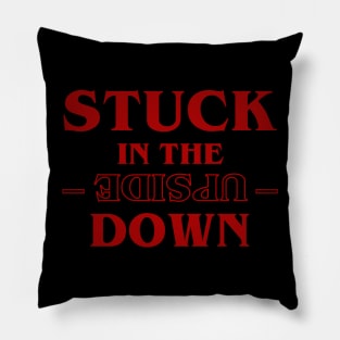 Stuck in the upside down Pillow