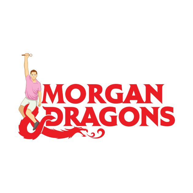 Morgan and Dragons by How Did This Get Made?