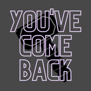 You've Come Back - Mjolnir T-Shirt