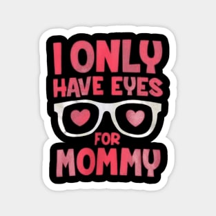 Cute kids boys I Only Have Eyes For Mommy Valentines Day Magnet