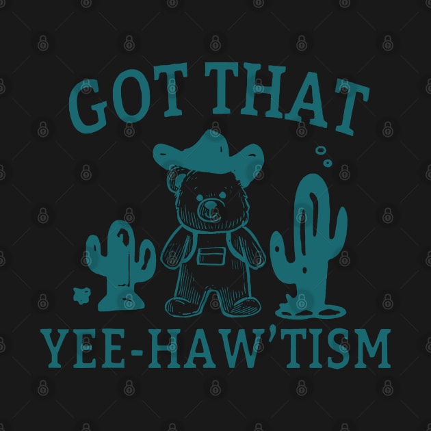 Got That Yee-Haw’tism by masterpiecesai