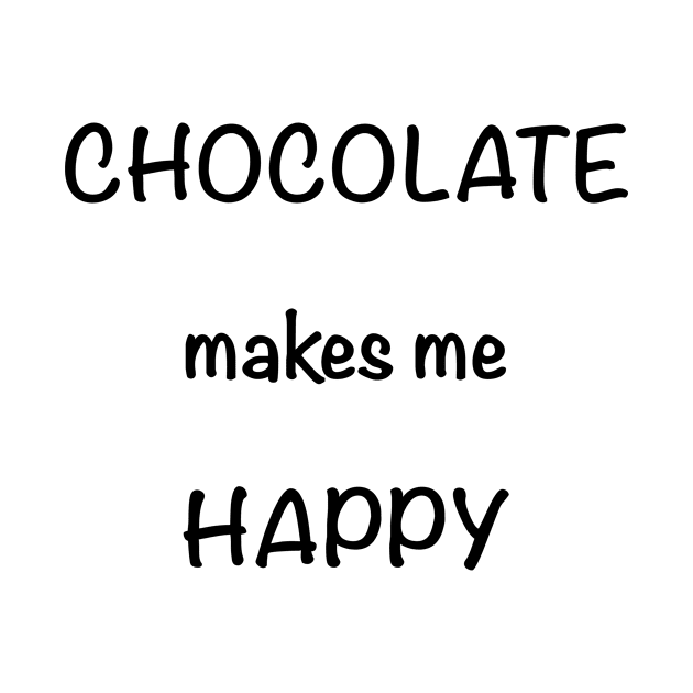 Chocolate Makes Me Happy by MzBink