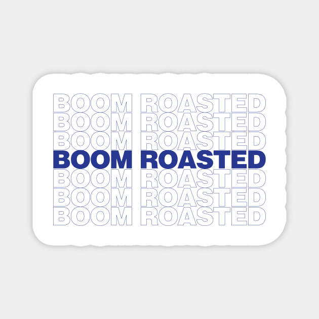 Boom Roasted Magnet by arlingjd