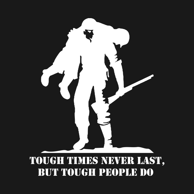 'Tough Times Never Last' Military Public Service Shirt by ourwackyhome