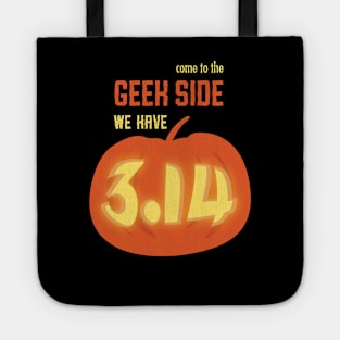 Geek side we have pumpkin pie, dark backgrounds Tote