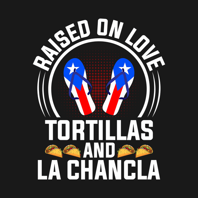 Raised on Love, Tortillas, and La Chancla Puerto Rican Roots by Alex21
