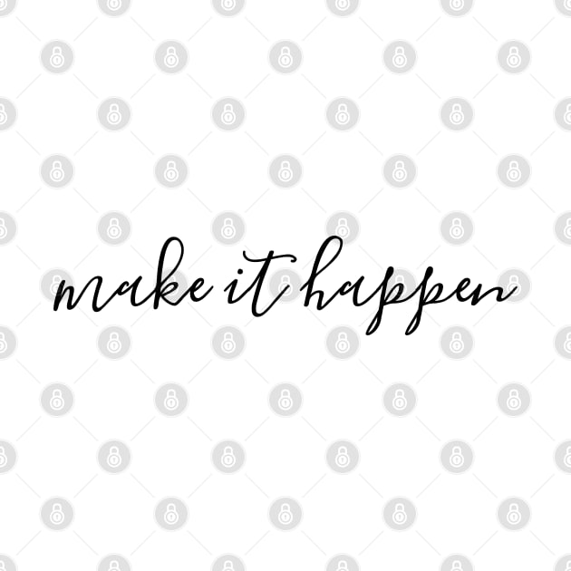 Make It Happen - Motivational Words by Textee Store