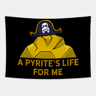 A Pyrite's Life For Me Tapestry