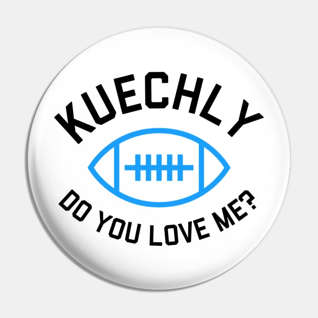 Kuechly, Do You Love Me? - Carolina Panthers Pin by howdysparrow