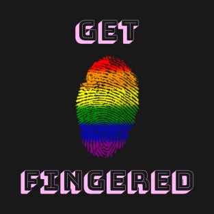 Get Fingered Design T-Shirt