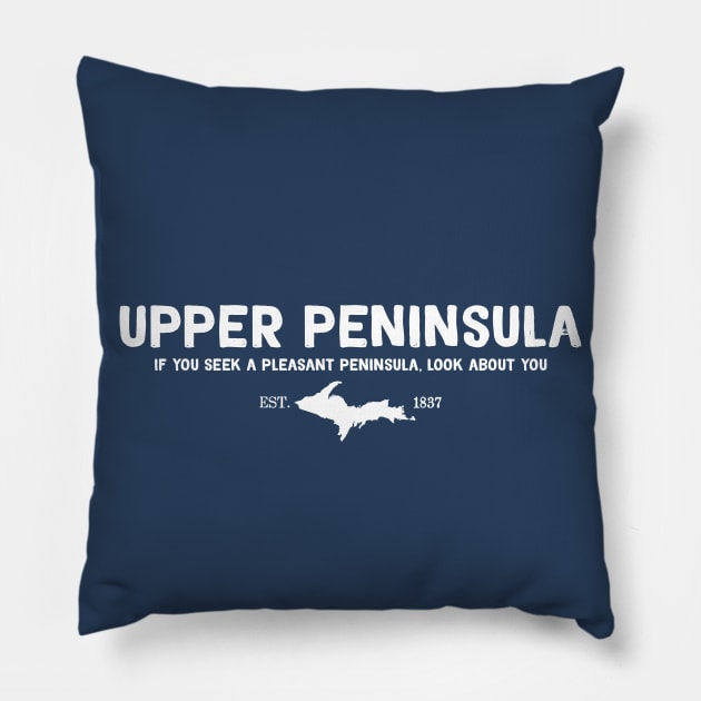 Upper Peninsula, Northern Michigan's Pleasant Peninsula U.P. Pillow by GreatLakesLocals