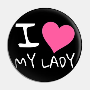 I love my lady Pin