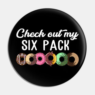 Check Out My Six Pack Donut T-Shirt - Funny Gym Pin