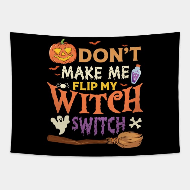 Dont Make me flip my witch switch Tapestry by MZeeDesigns